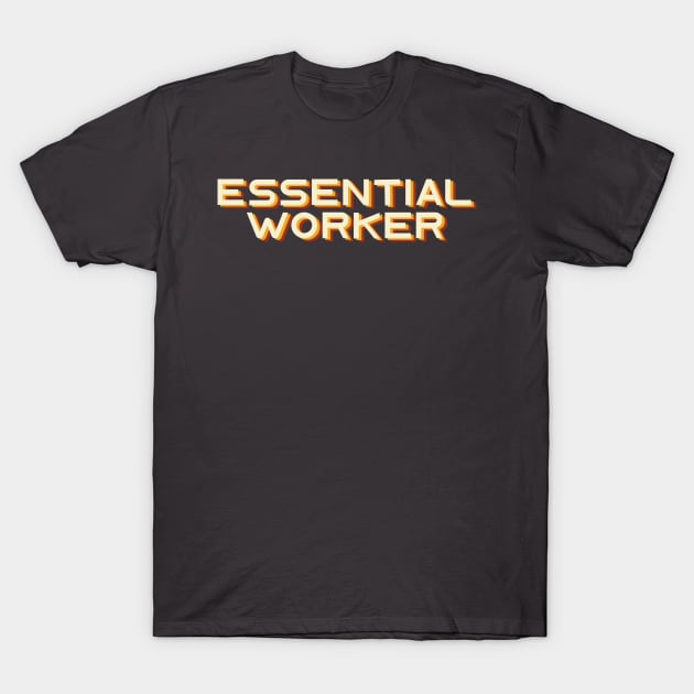 Essential worker T-Shirt by Oricca